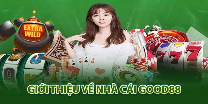 Tổng quan khái quát chung về nhà cái GOOD88