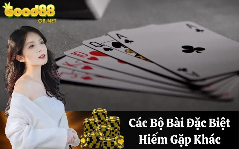 Các Bộ Bài Đặc Biệt Hiếm Gặp Khác