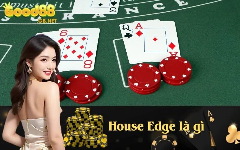 House Edge là gì